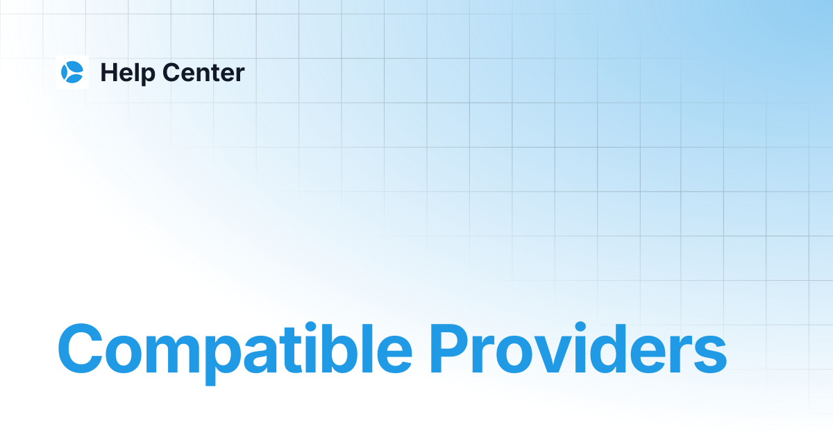 Compatible Providers | Help Center