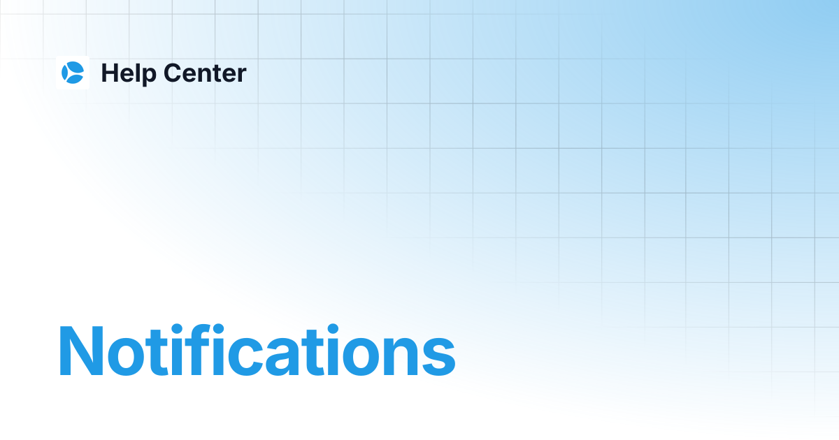 Notifications | Help Center