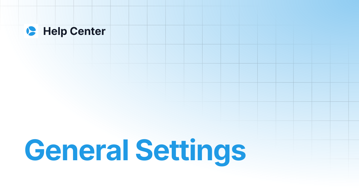 General Settings | Help Center